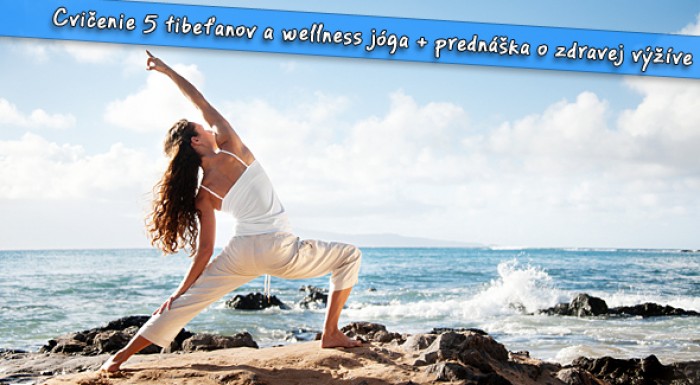 Wellness seminár: Cvičenie 5 Tibeťanov a wellness jóga